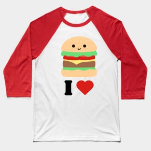 I love Hamburger Kawaii design Baseball T-Shirt